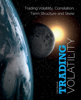 Paperback Trading Volatility: Trading Volatility, Correlation, Term Structure and Skew Book