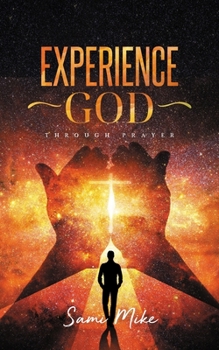 Paperback Experiencing god through prayer: knowing and doing the will of God Book