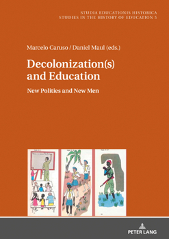 Hardcover Decolonization(s) and Education: New Polities and New Men Book