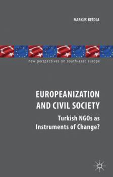 Hardcover Europeanization and Civil Society: Turkish NGOs as Instruments of Change? Book