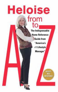 Paperback Heloise from A to Z Updated: The Indispensable Home Reference Guide from America's #1 Lifestyle Manager Book