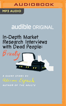 Audio CD In-Depth Market Research Interviews with Dead People: Bounty: A Short Story Book