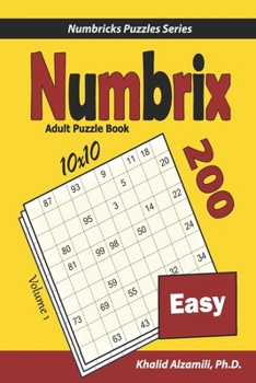 Paperback Numbrix Adult Puzzle Book: 200 Easy (10x10) Puzzles Book