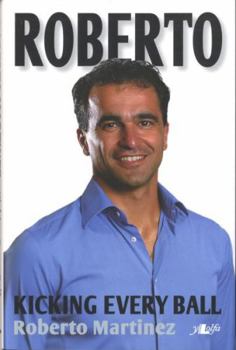 Hardcover Roberto: Kicking Every Ball Book