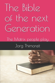 Paperback The Bible of the next Generation: The Matrix people play Book