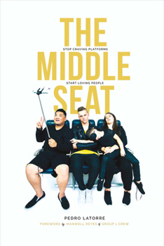 Paperback The Middle Seat: Stop Craving Platforms Start Loving People Volume 1 Book