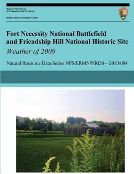 Paperback Fort Necessity National Battlefield and Friendship Hill National Historic Site Weather of 2009 Book