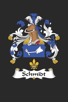 Paperback Schmidt: Schmidt Coat of Arms and Family Crest Notebook Journal (6 x 9 - 100 pages) Book