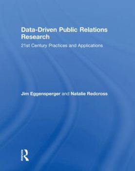 Hardcover Data-Driven Public Relations Research: 21st Century Practices and Applications Book