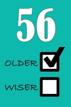 56 OLDER WISER: Funny Sarcastic Birthday Journal Blank Lined Notebook Journal 100 Page To Do Shopping List