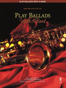 Paperback Play Ballads with a Band: Music Minus One Tenor Sax Book