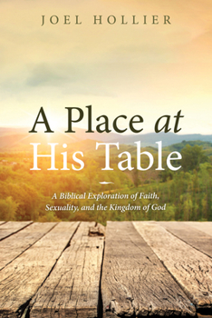 Paperback A Place at His Table: A Biblical Exploration of Faith, Sexuality, and the Kingdom of God Book