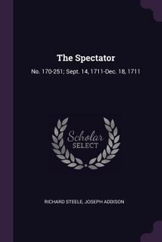 Paperback The Spectator: No. 170-251; Sept. 14, 1711-Dec. 18, 1711 Book