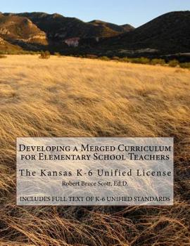 Paperback Developing a Merged Curriculum for Elementary School Teachers: The Kansas K-6 Unified License Book