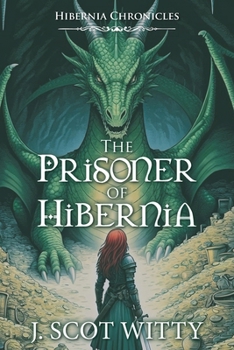 Paperback Hibernia Chronicles: The Prisoner of Hibernia Book