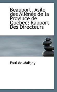 Paperback Beauport, Asile Des Ali N?'s de La Province de Qu Bec: Rapport Des Directeurs Book