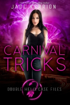 Carnival Tricks - Book #4 of the Double Helix Case Files