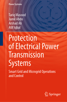 Hardcover Protection of Electrical Power Transmission Systems: Smart Grid - Microgrid, Ai, and Cybersecurity Book
