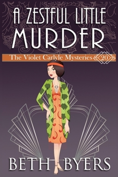 A Zestful Little Murder - Book #20 of the Violet Carlyle Mysteries