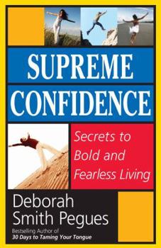 Paperback Supreme Confidence: Secrets to Bold and Fearless Living Book