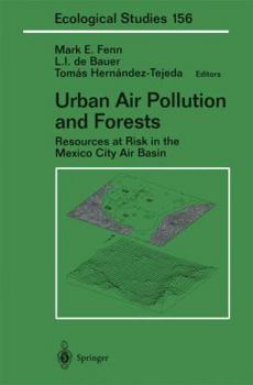 Paperback Urban Air Pollution and Forests: Resources at Risk in the Mexico City Air Basin Book