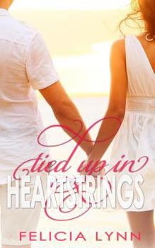 Tied Up In Heartstrings: Heartstrings Series Book #1 - Book #1 of the Heartstrings
