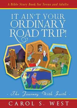 Paperback It Ain't Your Ordinary Road Trip!: The Journey With Faith Book