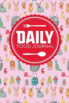Daily Food Journal: Food Diary, Food Journal Low Carb, My Food Diary, Space For Meals, Amounts, Calories, Body Weight, Exercise & Calories Burnt. Cover (Daily Food Journals) (Volume 52)
