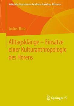 Paperback Alltagsklänge - Einsätze Einer Kulturanthropologie Des Hörens [German] Book