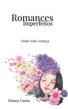 Paperback Romances Imperfeitos: Onde tudo começa [Portuguese] Book