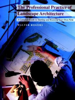 Hardcover The Professionals Practice of Landscape Architecture: A Complete Guide to Starting and Running Your Own Firm Book