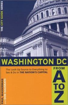 Paperback Washington, D.C. From A to Z: The Look-UP Source to Everything to See & Do in the Nation's Capital (City Guide Series) Book