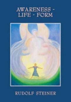 Paperback Awareness - Life - Form: Basic Principles of Spiritual-Scientific Cosmology Book