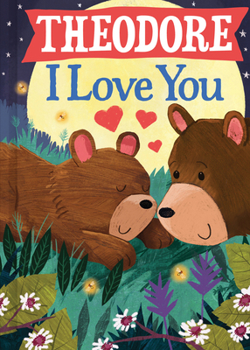 Hardcover Theodore I Love You Book