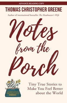 Paperback Notes from the Porch: Tiny True Stories to Make You Feel Better about the World Book