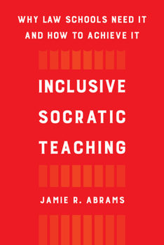 Hardcover Inclusive Socratic Teaching: Why Law Schools Need It and How to Achieve It Book