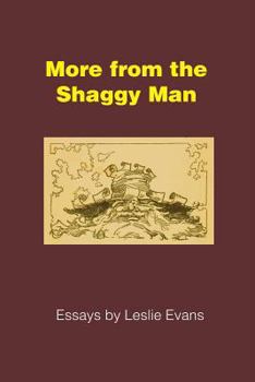 Paperback More from the Shaggy Man: Essays by Leslie Evans Book