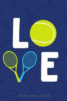 Paperback Love Tennis Journal: Tennis Ball and Racket Notebook for Writing Book