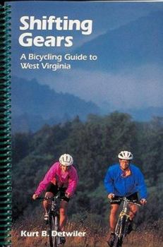 Spiral-bound Shifting Gears: A Bicycling Guide to West Virginia Book