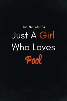 Paperback Just A Girl Who Loves Pool / Lined Journal, Blank Lined -Birthday Gift Notebook: Lined Journal -Birthday Gift Notebook -work book - Notebook Book