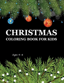Christmas Coloring Book For Kids Ages 4-8