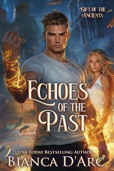 Echoes of the Past (Gift of the Ancients) - Book #6 of the Gifts of the Ancients