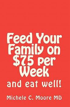 Paperback Feed Your Family on $75 per Week: and eat well! Book