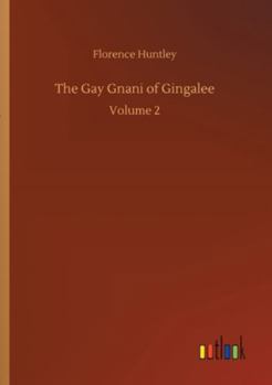 Paperback The Gay Gnani of Gingalee: Volume 2 Book