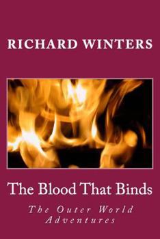 Paperback The Blood That Binds: The Outer World Adventures Book