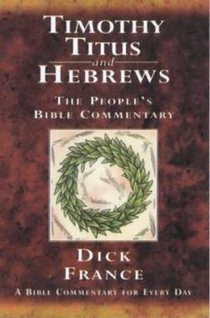 Paperback Timothy, Titus and Hebrews: A Bible Commentary for Every Day Book