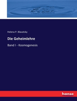 Paperback Die Geheimlehre: Band I - Kosmogenesis [German] Book