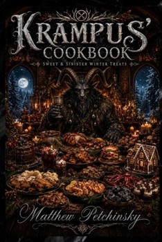 Krampus' Cookbook: Sweet & Sinister Winter Treats