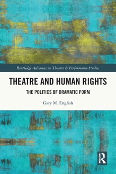 Paperback Theatre and Human Rights: The Politics of Dramatic Form Book