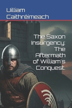 Paperback The Saxon Insurgency: The Aftermath of William's Conquest. Book